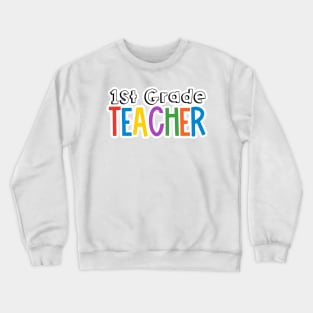 Rainbow 1st Grade Teacher Crewneck Sweatshirt